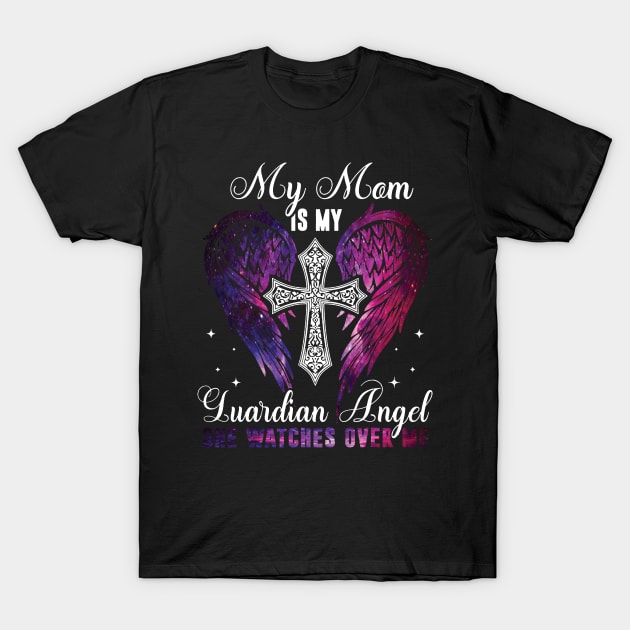 My Mom Is My Guardian Angel She Watches Over Me T-Shirt by Buleskulls 